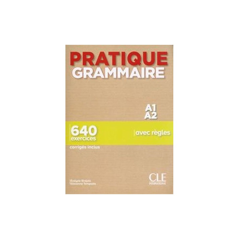 PRATIQUE GRAMMAIRE - NIVEAU A1-A2 - LIVRE + CORRIGS