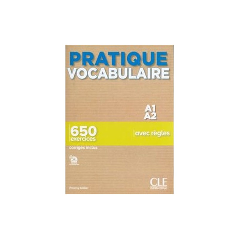 PRATIQUE VOCABULAIRE - NIVEAU A1-A2 - LIVRE + CORRIGS