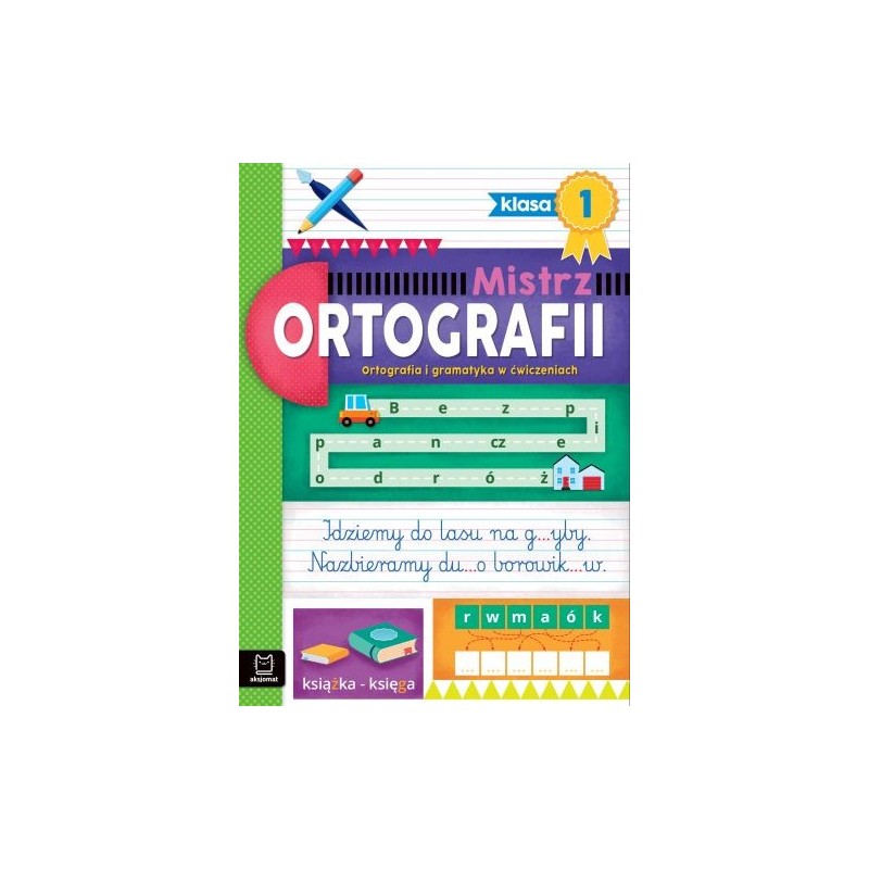 MISTRZ ORTOGRAFII KLASA 1 ORTOGRAFIA I GRAMATYKA W ĆWICZENIACH