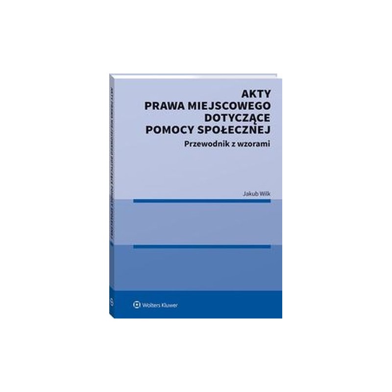 AKTY PRAWA MIEJSCOWEGO DOTYCZĄCE POMOCY SPOŁECZNEJ