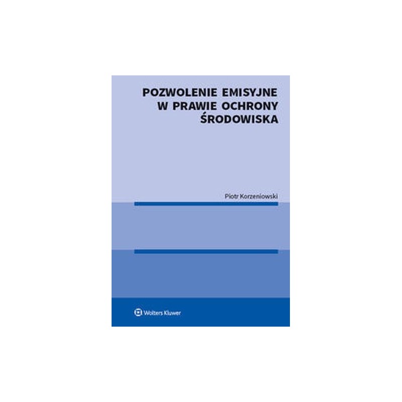 POZWOLENIE EMISYJNE W PRAWIE OCHRONY ŚRODOWISKA