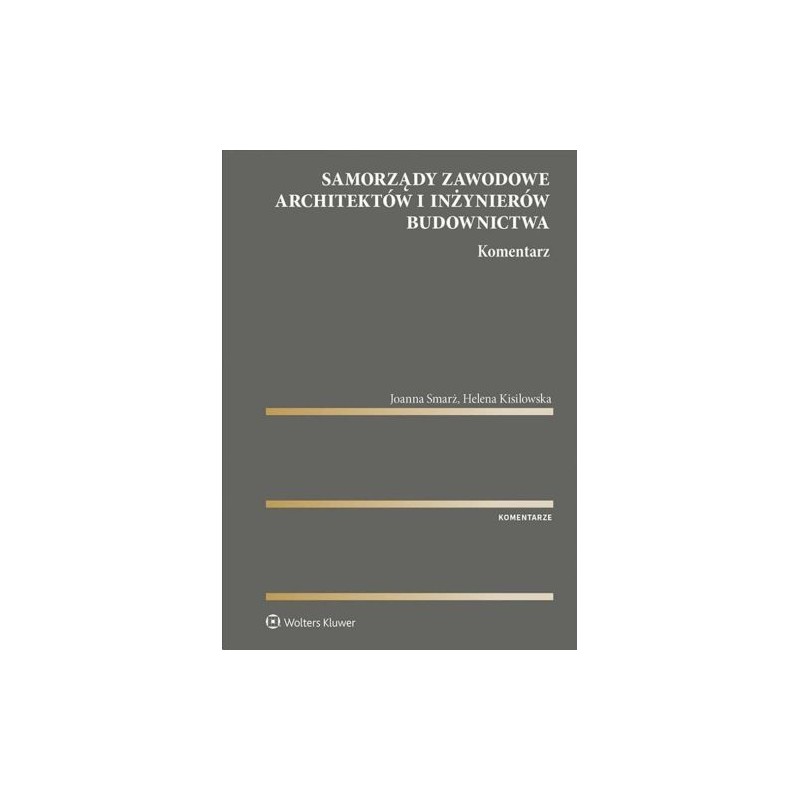 SAMORZĄDY ZAWODOWE ARCHITEKTÓW I INŻYNIERÓW BUDOWNICTWA KOMENTARZ
