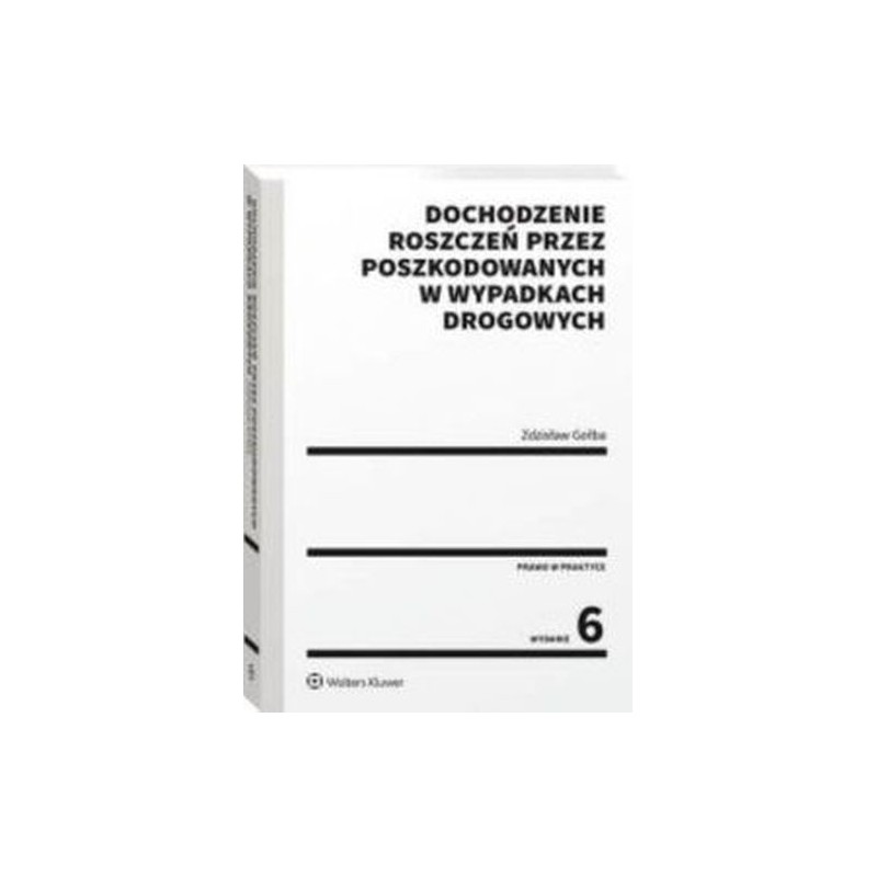 DOCHODZENIE ROSZCZEŃ PRZEZ POSZKODOWANYCH W WYPADKACH DROGOWYCH