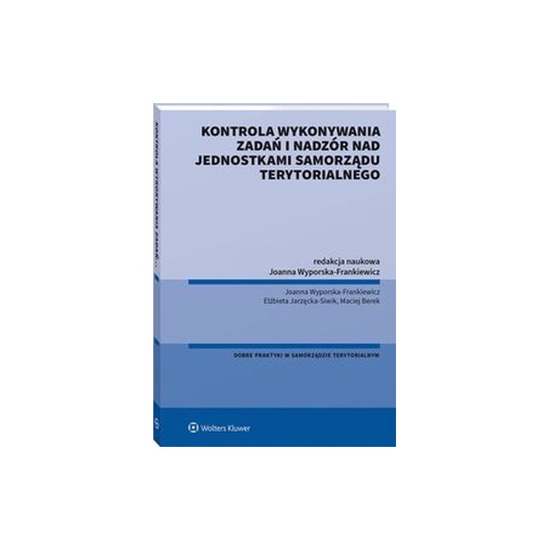 KONTROLA WYKONYWANIA ZADAŃ I NADZÓR NAD JEDNOSTKAMI SAMORZĄDU TERYTORIALNEGO