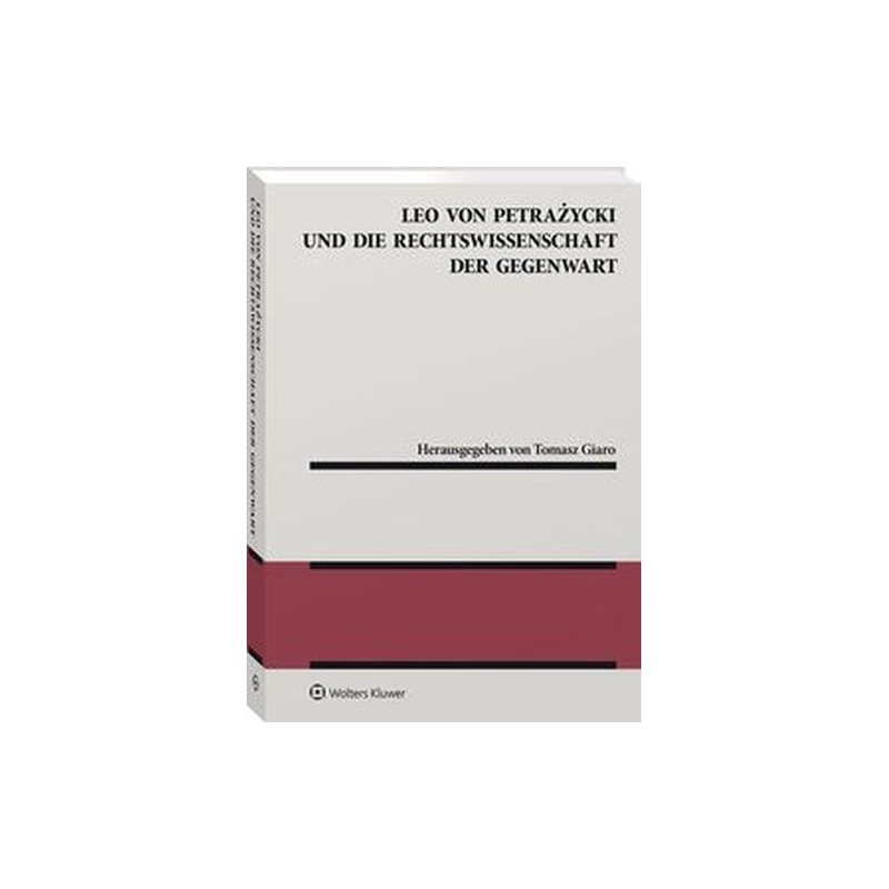 LEO VON PETRAŻYCKI UND DIE RECHTSWISSENSCHAFT DER GEGENWART