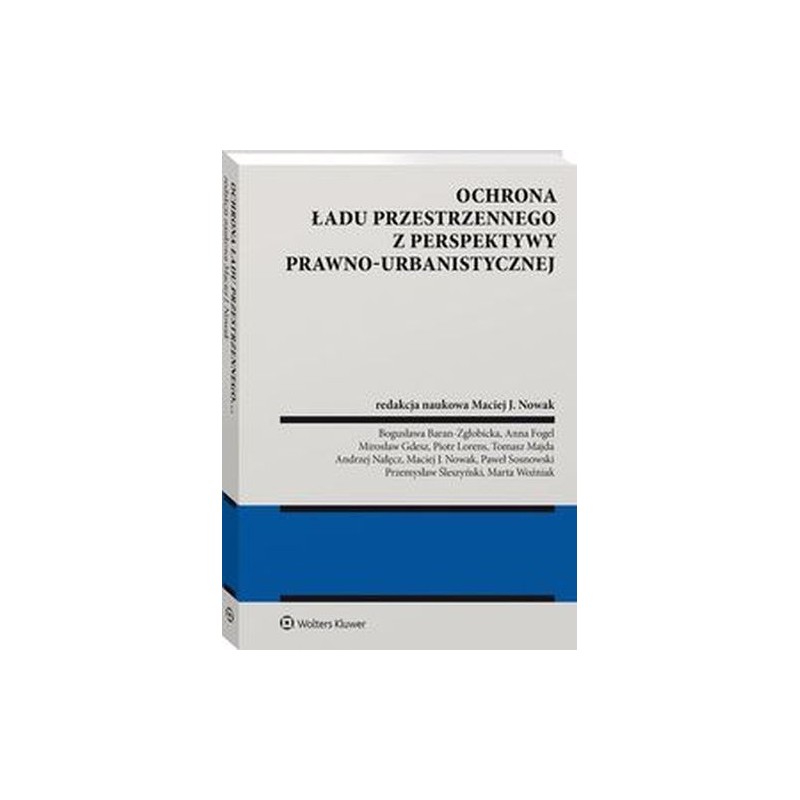 OCHRONA ŁADU PRZESTRZENNEGO Z PERSPEKTYWY PRAWNO-URBANISTYCZNEJ