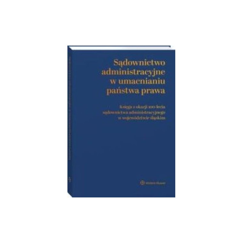 SĄDOWNICTWO ADMINISTRACYJNE W UMACNIANIU PAŃSTWA PRAWA