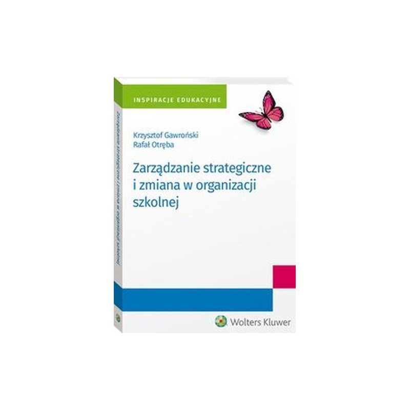 ZARZĄDZANIE STRATEGICZNE I ZMIANA W ORGANIZACJI SZKOLNEJ