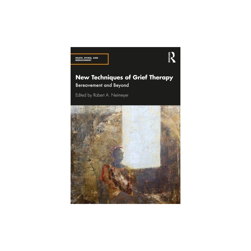 NEW TECHNIQUES OF GRIEF THERAPY