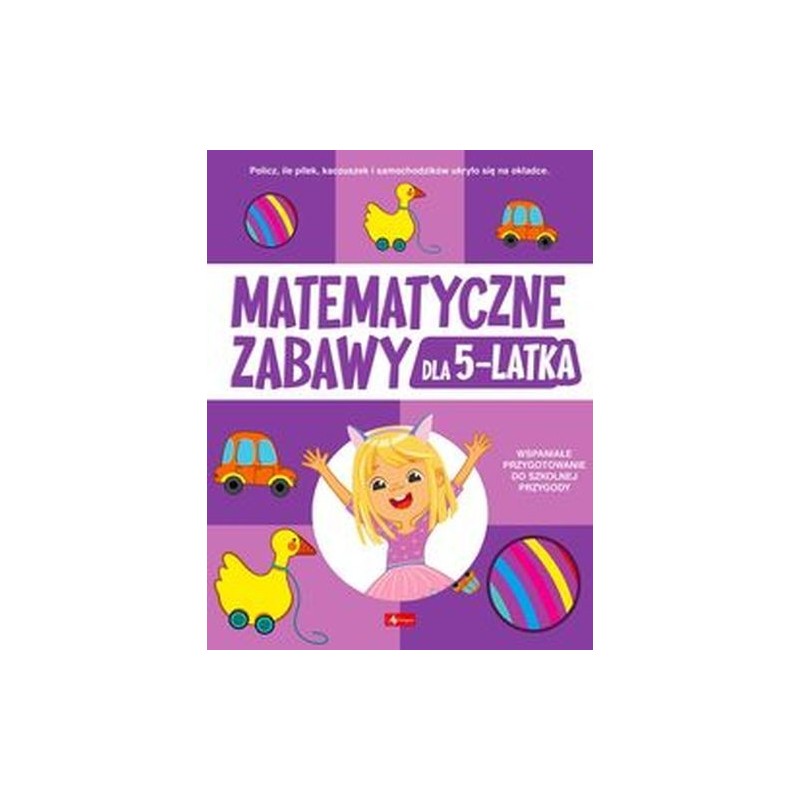 MATEMATYCZNE ZABAWY DLA 5-LATKA