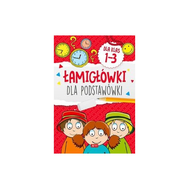 ŁAMIGŁOWKI DLA PODSTAWÓWKI KLASY 1-3