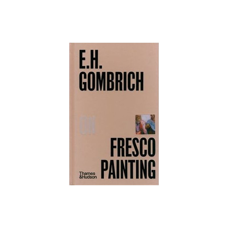 E.H.GOMBRICH ON FRESCO PAINTIN