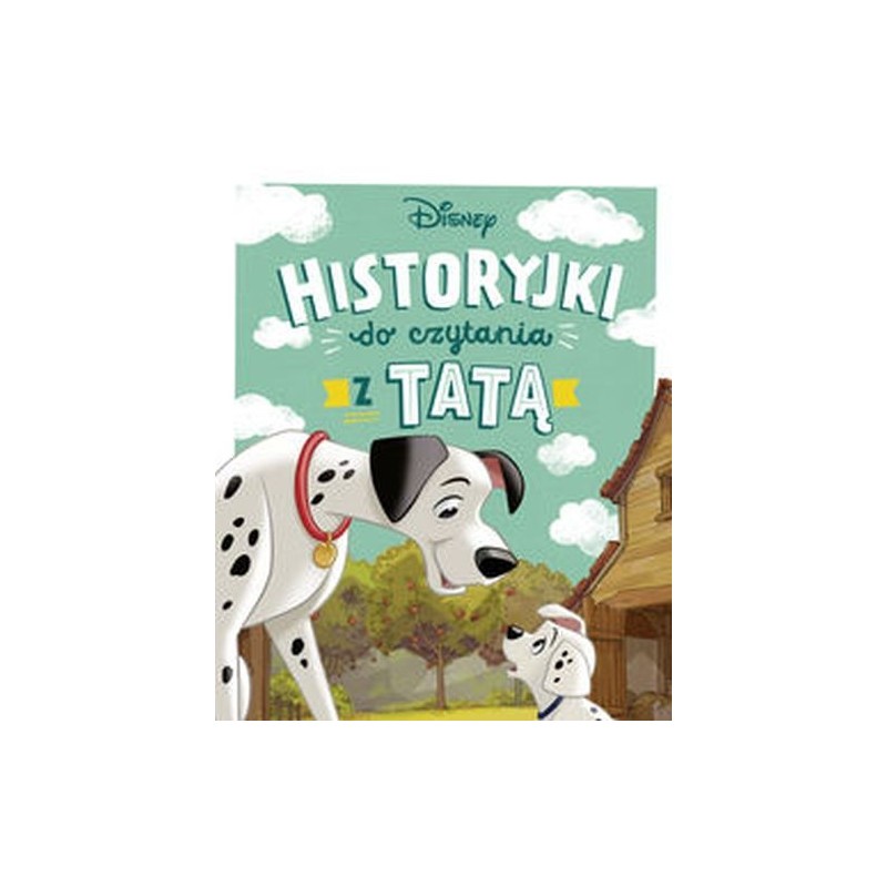 HISTORYJKI DO CZYTANIA Z TATĄ. DISNEY