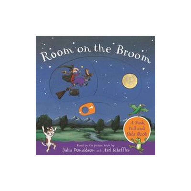 ROOM ON THE BROOM: A PUSH, PULL AND SLIDE BOOK