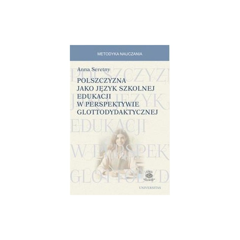 POLSZCZYZNA JAKO JĘZYK SZKOLNEJ EDUKACJI W PERSPEKTYWIE GLOTTODYDAKTYCZNEJ