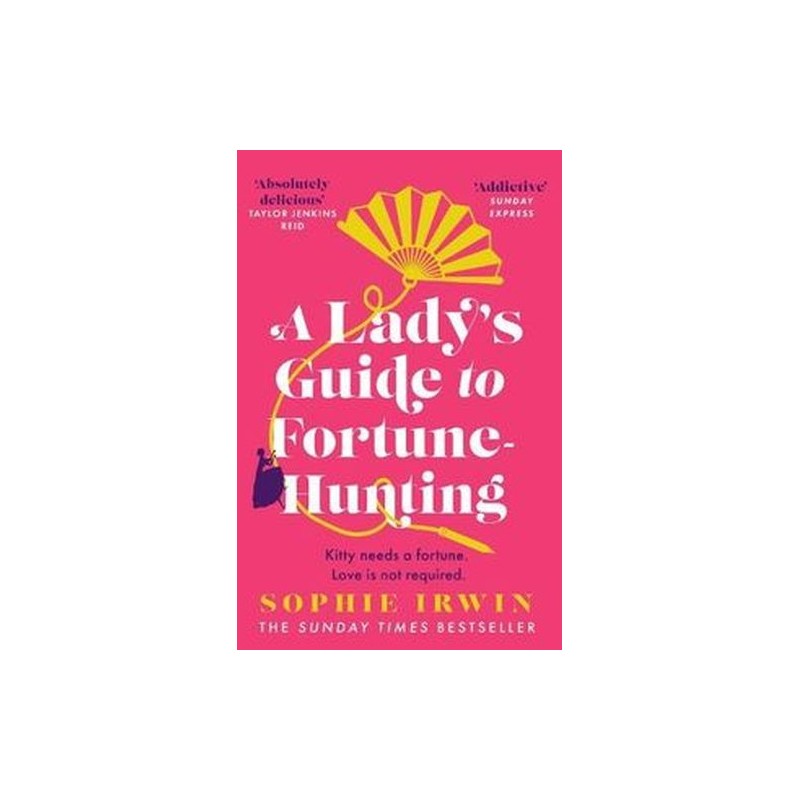 A LADYS GUIDE TO FORTUNE-HUNTING