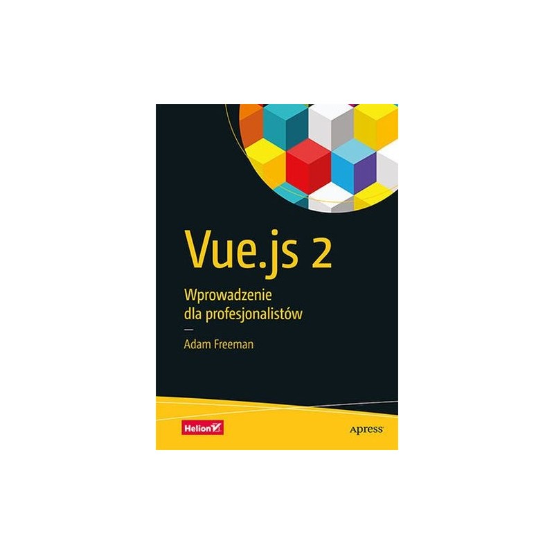 VUE.JS 2 WPROWADZENIE DLA PROFESJONALISTÓW