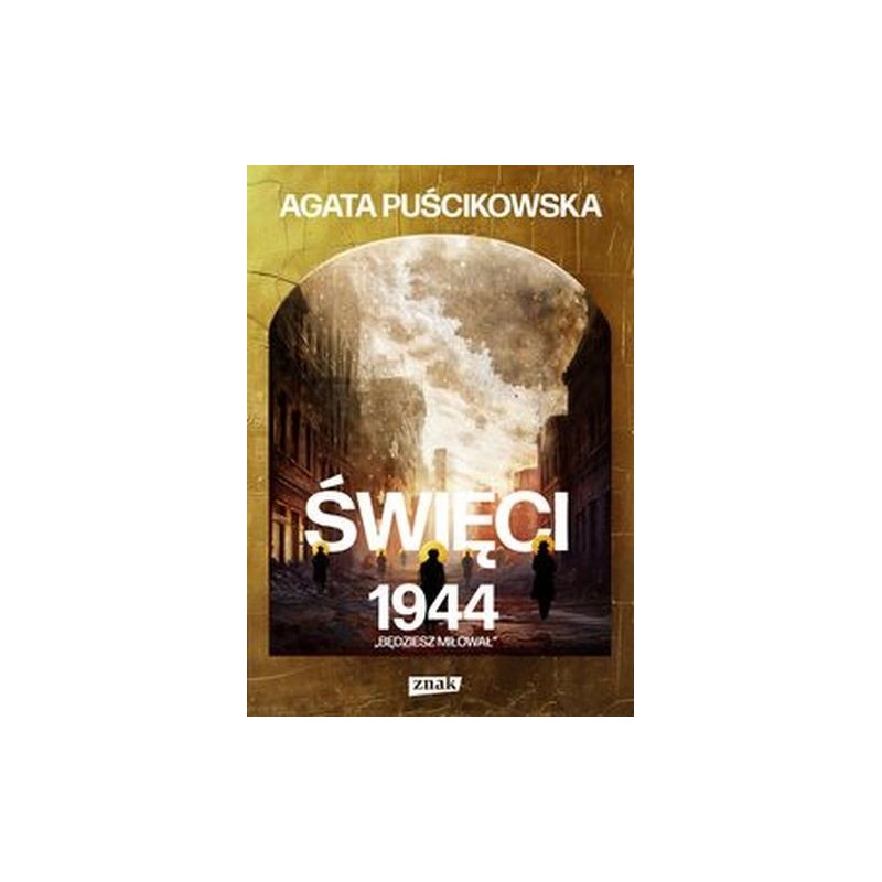 ŚWIĘCI 1944. BĘDZIESZ MIŁOWAŁ.