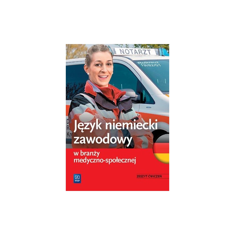 JĘZYK NIEMIECKI ZAWODOWY W BRANŻY MEDYCZNO-SPOŁECZNEJ ZESZY ĆWICZEŃ