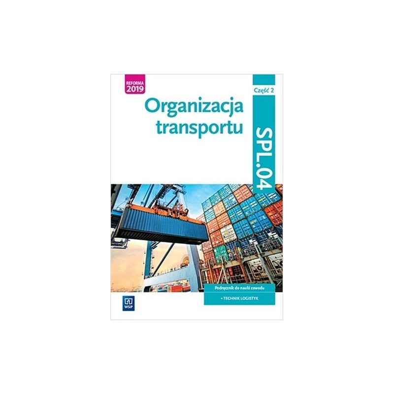 ORGANIZACJA TRANSPORTU. KWALIFIKACJA SPL.04. CZĘŚĆ 2