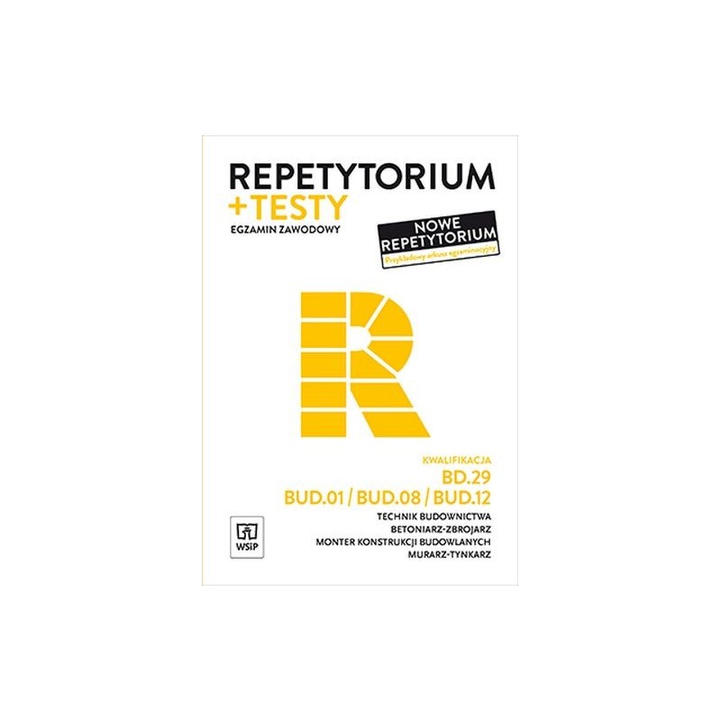 REPETYTORIUM I TESTY TECHNIK BUDOWNICTWA BD.29/BUD.01/BUD.08/BUD.12. EGZAMIN ZAWODOWY