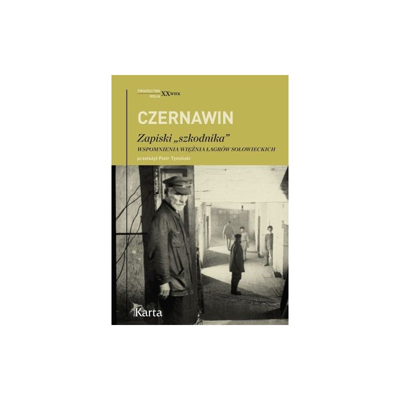 ZAPISKI SZKODNIKAŁ. WSPOMNIENIA WIĘŹNIA ŁAGRÓW SOŁOWIECKICH