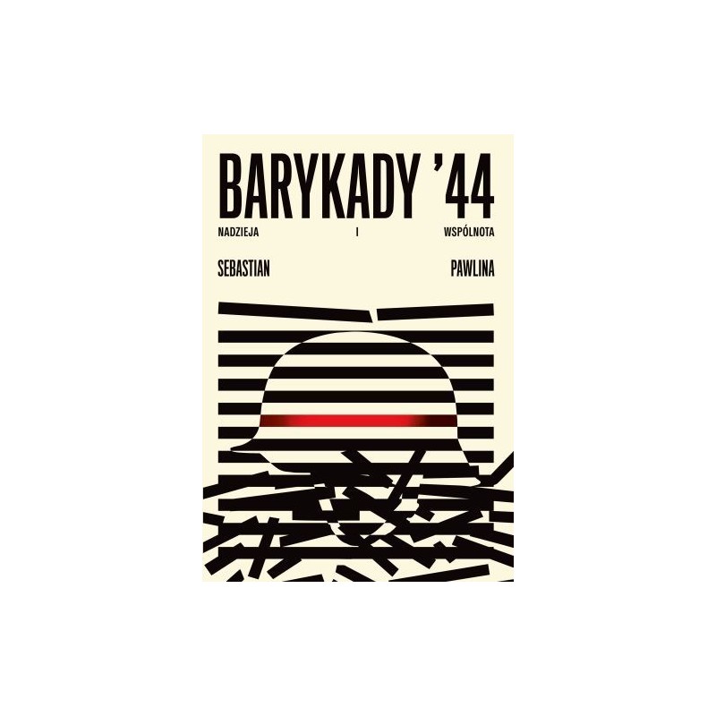 BARYKADY `44 NADZIEJA I WSPÓLNOTA