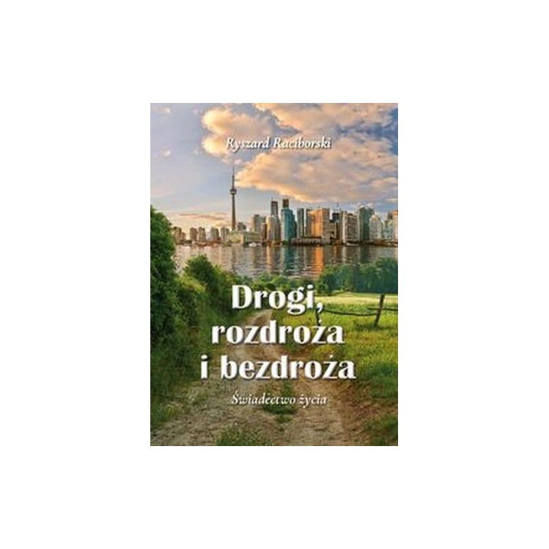 DROGI, ROZDROŻA I BEZDROŻA