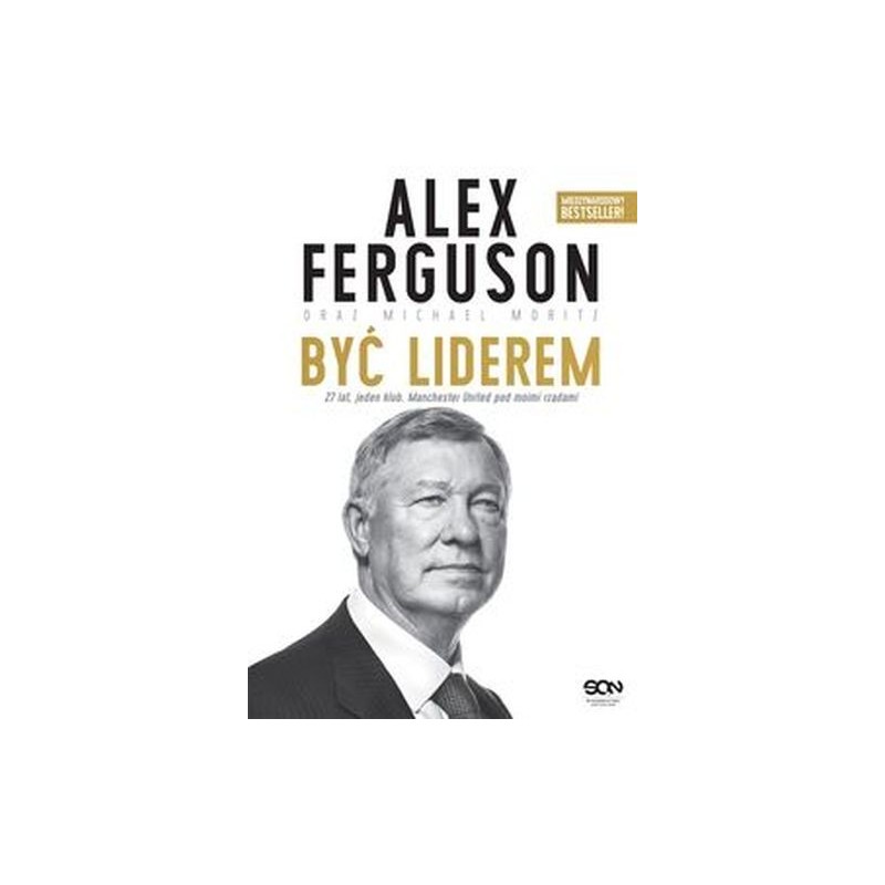 ALEX FERGUSON. BYĆ LIDEREM