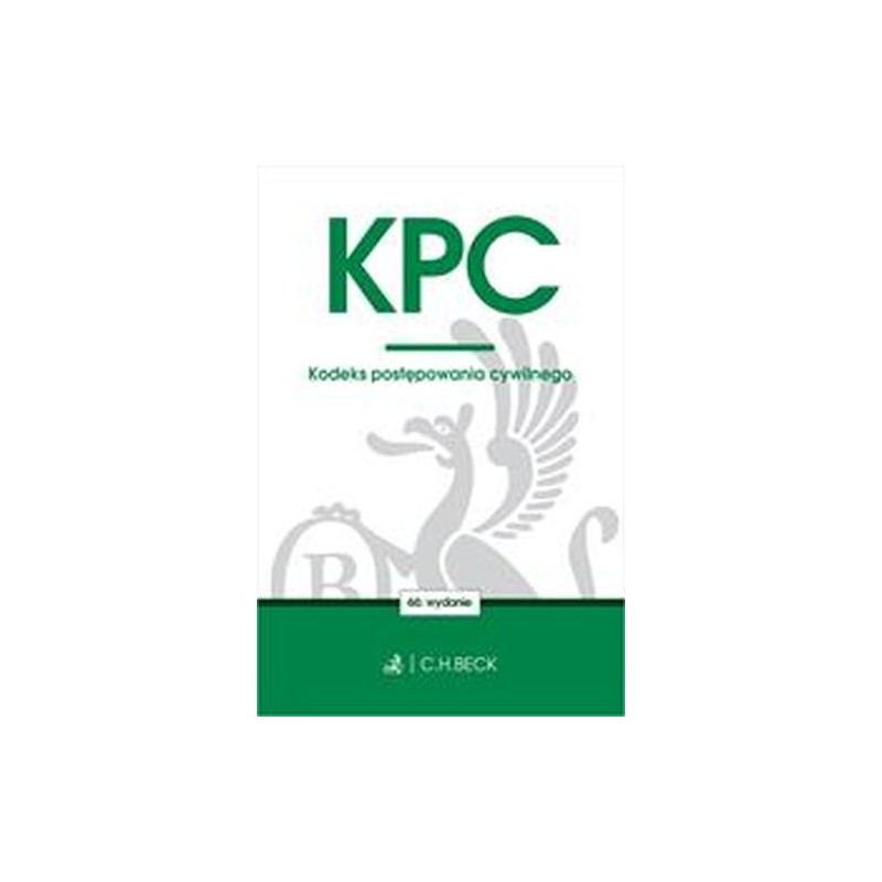 KPC. KODEKS POSTĘPOWANIA CYWILNEGO