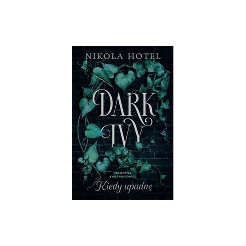 DARK IVY. KIEDY UPADNĘ