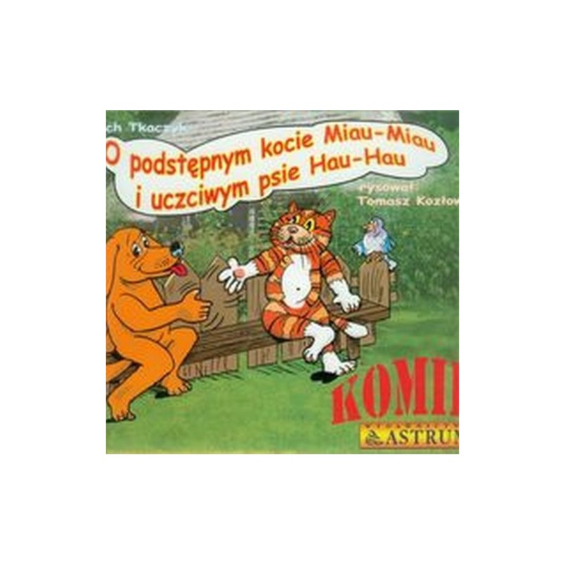 O PODSTĘPNYM KOCIE MIAU-MIAU I UCZCIWYM PSIE HAU-HAU Z PŁYTĄ CD