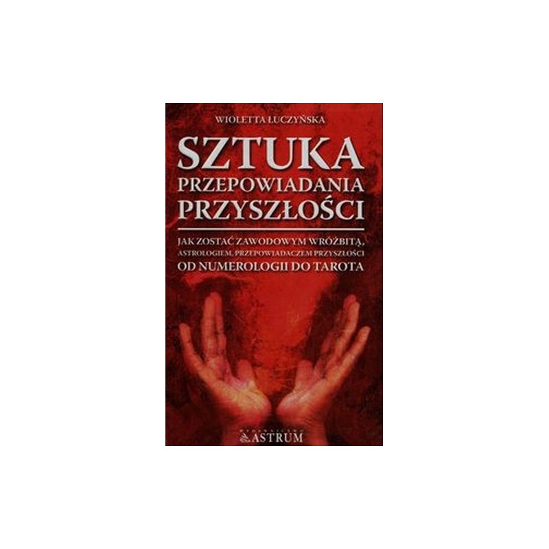 SZTUKA PRZEPOWIADANIA PRZYSZŁOŚCI