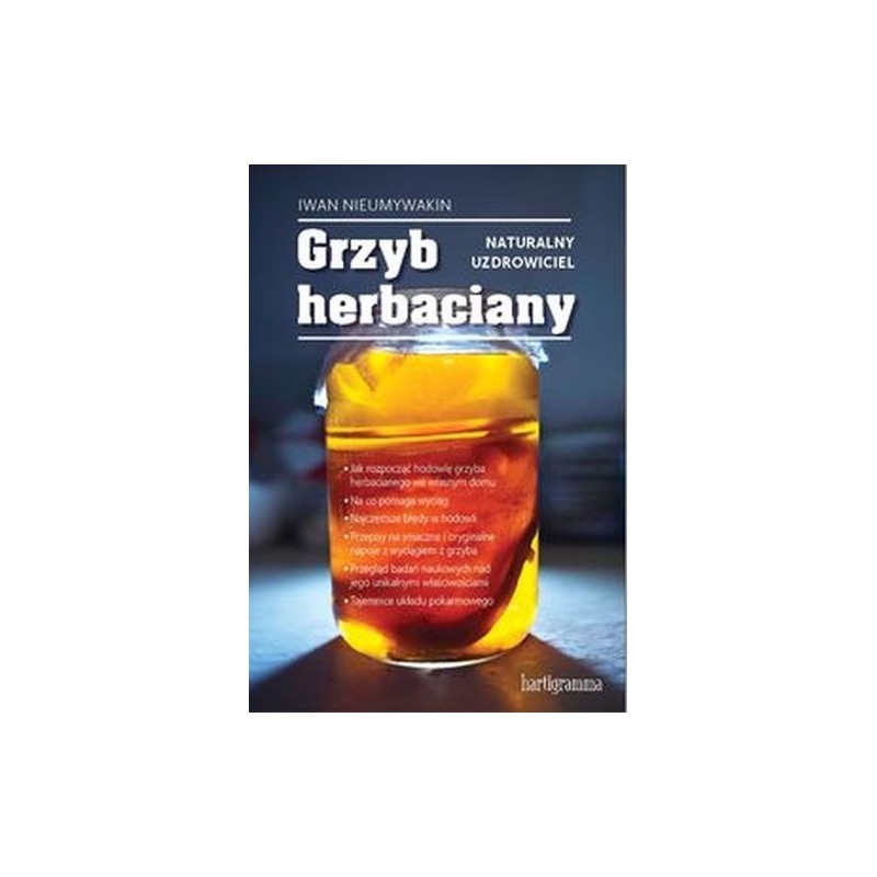 GRZYB HERBACIANY. NATURALNY UZDROWICIEL