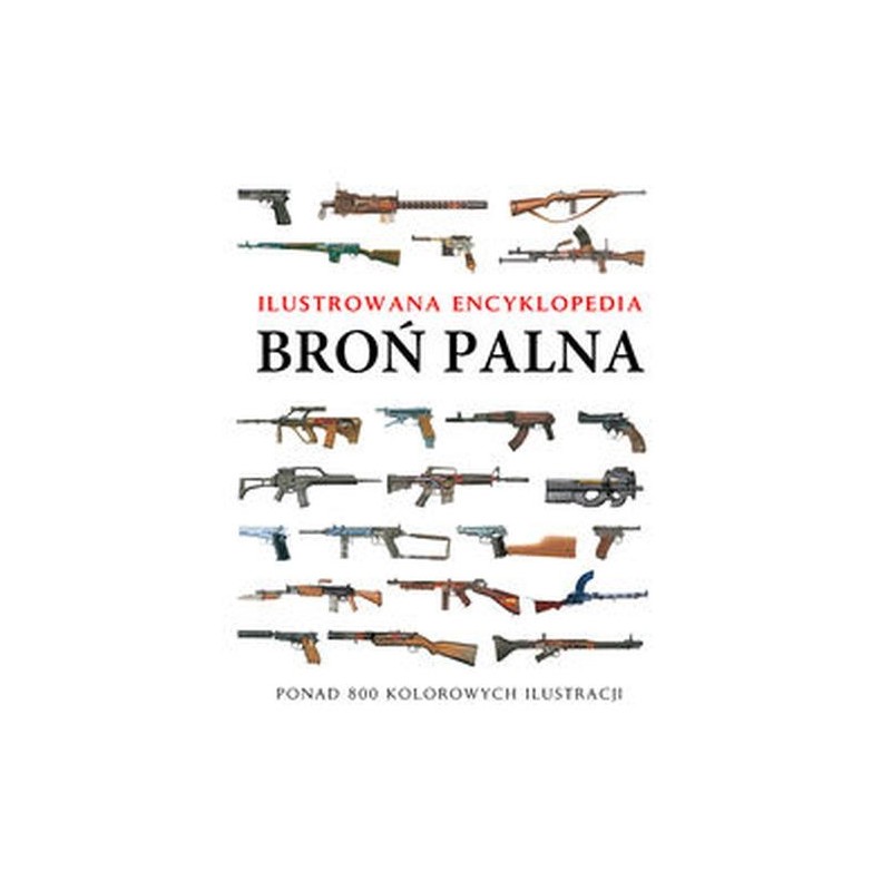 BROŃ PALNA ILUSTROWANA ENCYKLOPEDIA