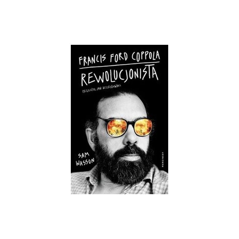 FRANCIS FORD COPPOLA. REWOLUCJONISTA