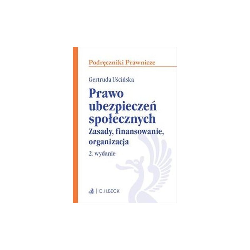 PRAWO UBEZPIECZEŃ SPOŁECZNYCH. ZASADY, FINANSOWANIE, ORGANIZACJA