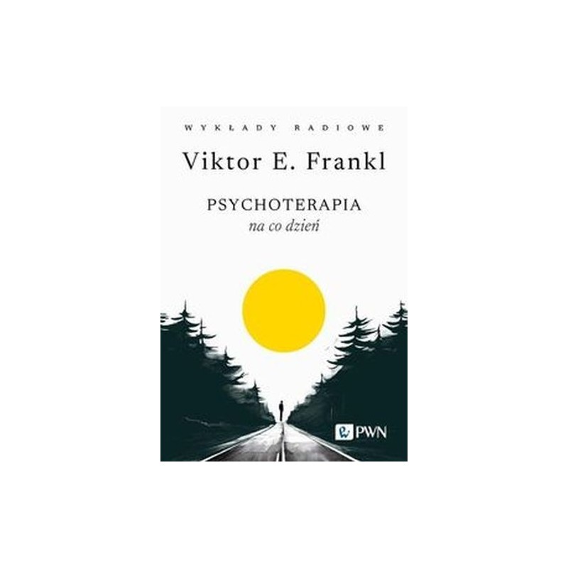 PSYCHOTERAPIA NA CO DZIEŃ. WYKŁADY RADIOWE