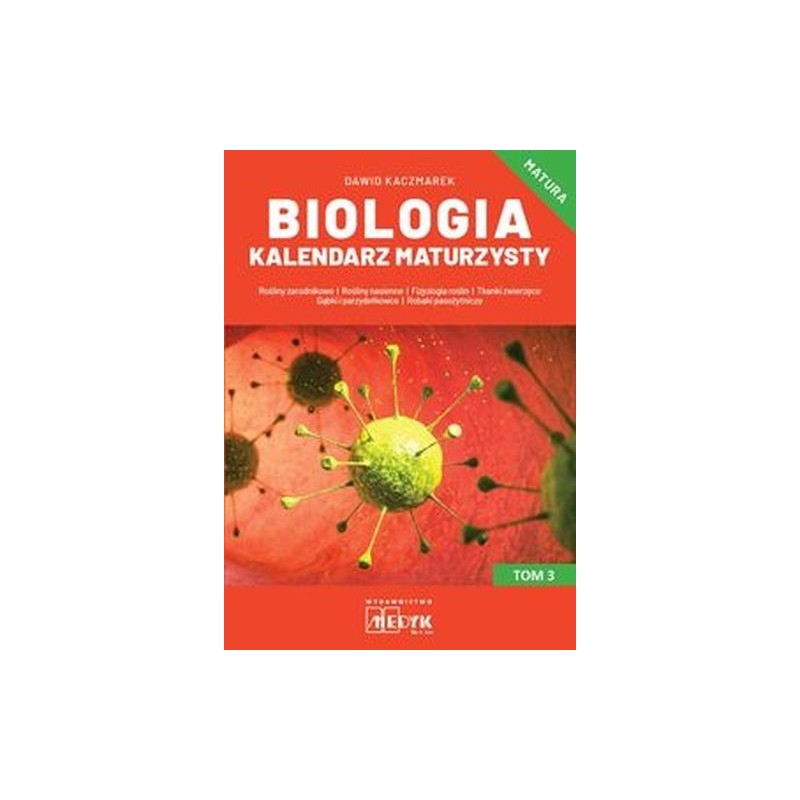 BIOLOGIA KALENDARZ MATURZYSTY TOM 3