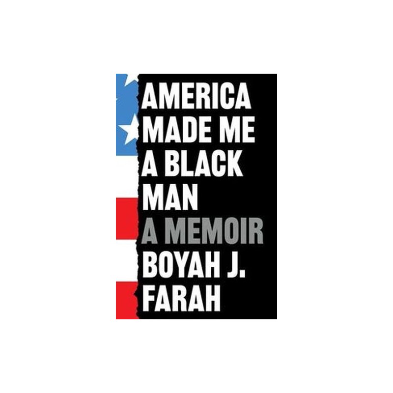 AMERICA MADE ME A BLACK MAN