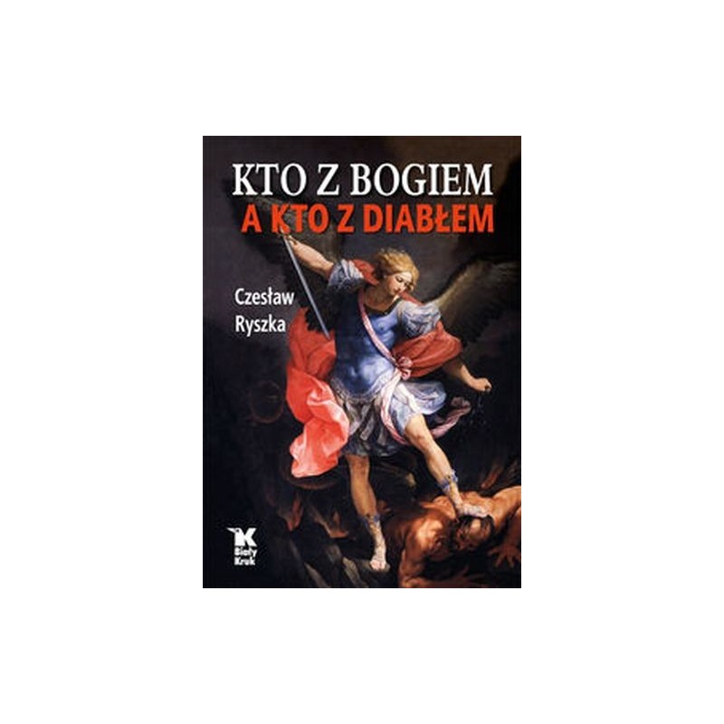 KTO Z BOGIEM A KTO Z DIABŁEM