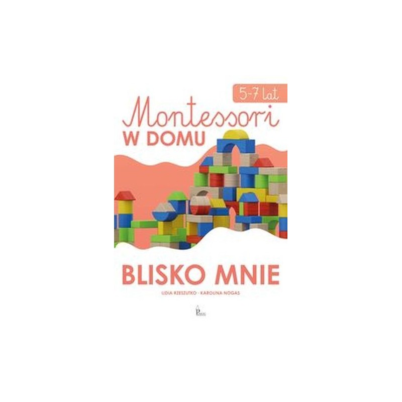 MONTESSORI W DOMU BLISKO MNIE 5-7 LAT