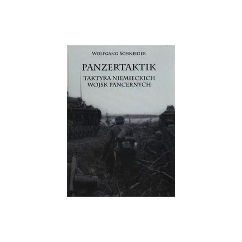 PANZERTAKTIK TAKTYKA NIEMIECKICH WOJSK PANCERNYCH