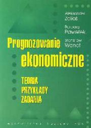PROGNOZOWANIE EKONOMICZNE TEORIA PRZYKŁADY ZADANIA - Stanisław Wanat