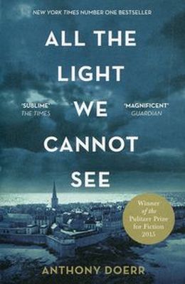 ALL THE LIGHT WE CANNOT SEE - Anthony Doerr