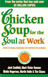 CHICKEN SOUP FOR THE SOUL AT WORK - Canfield Jack
