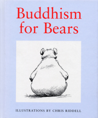 BUDDHISM FOR BEARS - Riddell Chris
