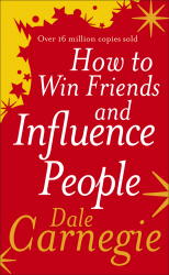 HOW TO WIN FRIENDS AND INFLUENCE PEOPLE - Carnegie Dale