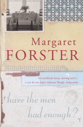 HAVE THE MEN HAD ENOUGH? - Forster Margaret