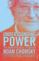 UNDERSTANDING POWER: THE INDISPENSABLE CHOMSKY - Chomsky Noam